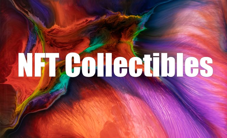 The Rise of NFT Collectibles